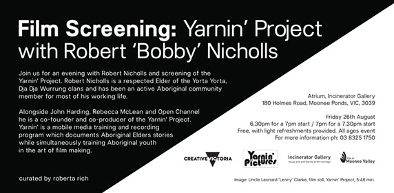 Exhibition flyer with text detailing a public program of a film screening with Yarnin' Project's Uncle Robert 'Bobby' Nicholls.